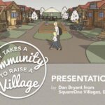 It Takes a Community to Raise a Village SquareOne Villages